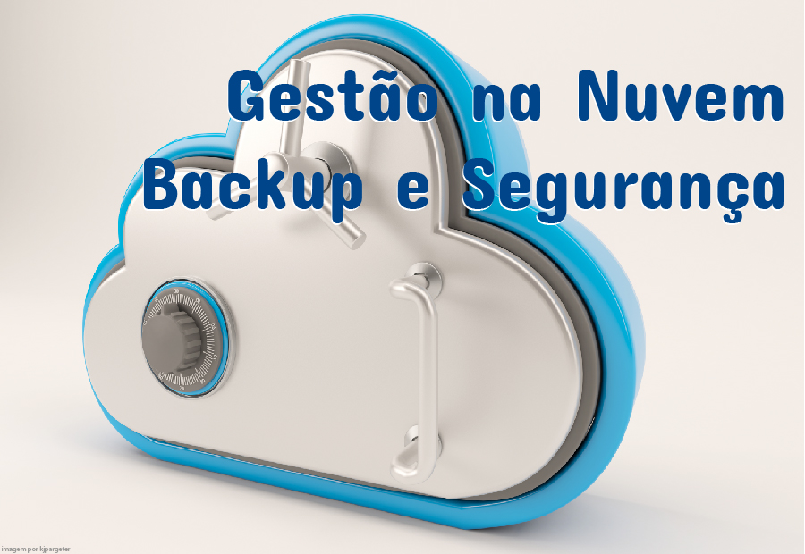 Gestão na Nuvem – Backup e Segurança