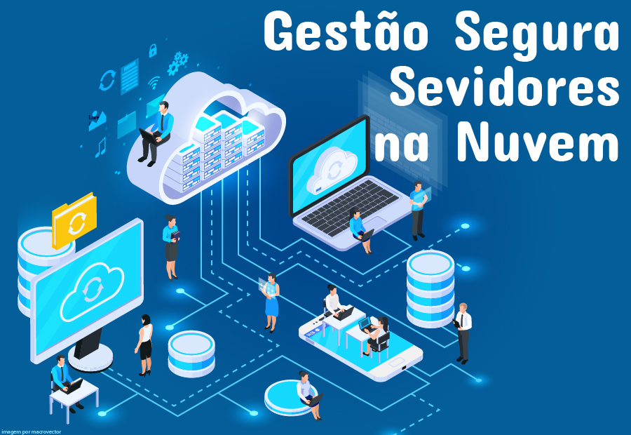 Gestão segura – Servidores na Nuvem